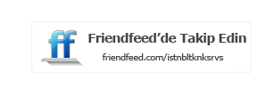 Friendfeed'da İstanbul Teknik Servis